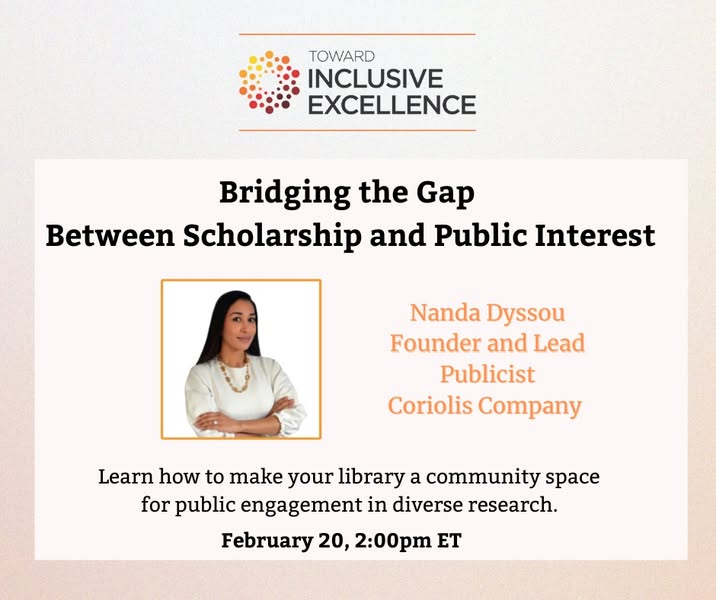 Bridging the Gap Between Scholarship and Public Interest Promotional graphic for the virtual CHOICE and American Library Association workshop ‘Bridging the Gap Between Scholarship and Public Interest,’ led by Nanda Dyssou on February 20, 2025.
